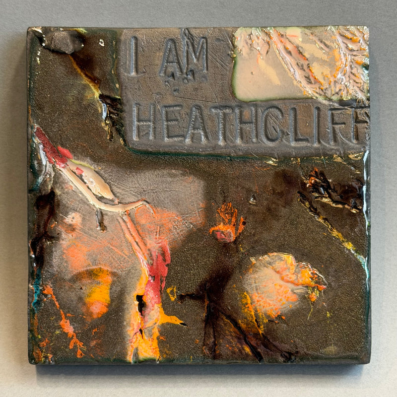 Ceramic Tile - I am Heathcliff #A