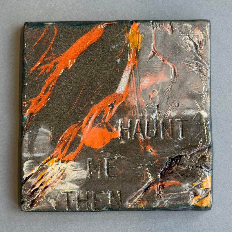 Ceramic Tile - Haunt Me Then #A