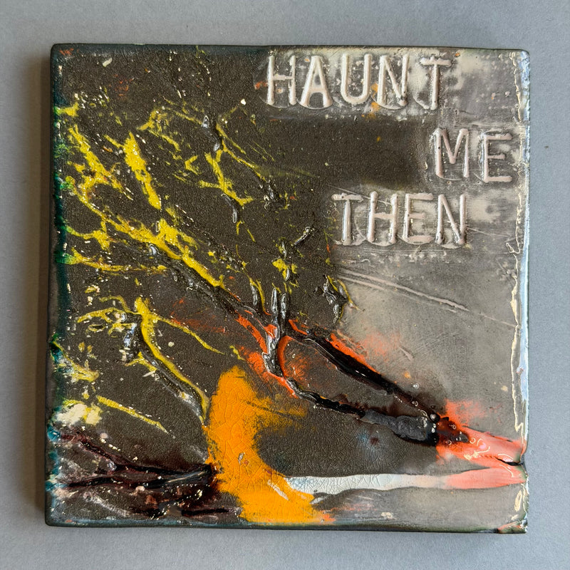 Ceramic Tile - Haunt Me Then #C