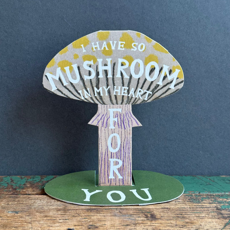 Stand-Up Card - I Have So Mushroom In My Heart For You
