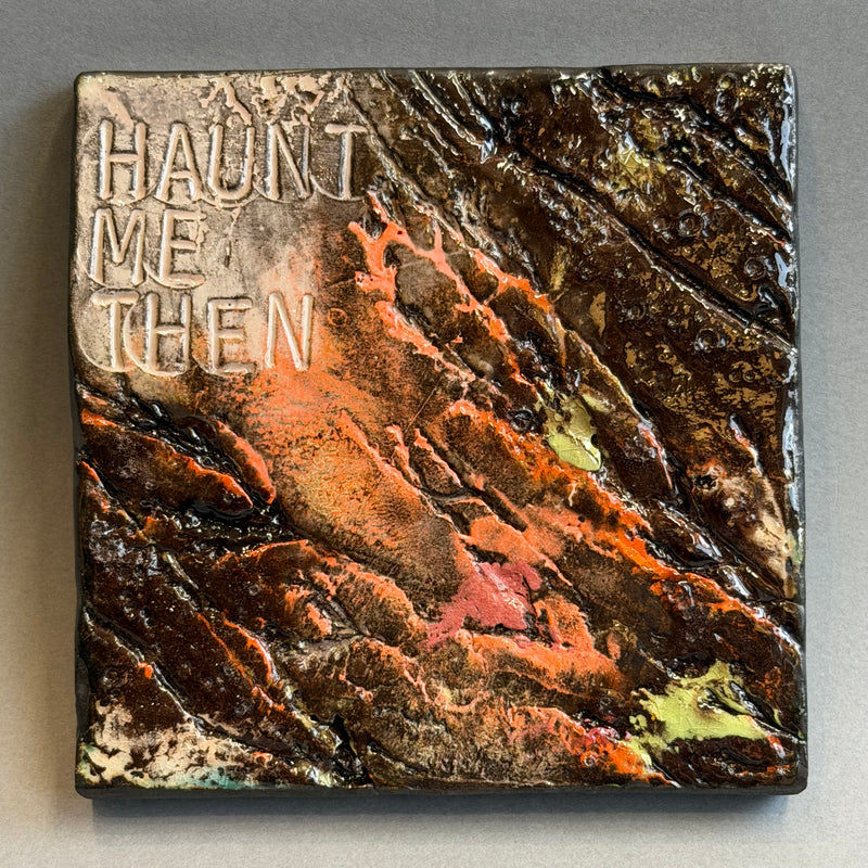 Ceramic Tile - Haunt Me Then #A