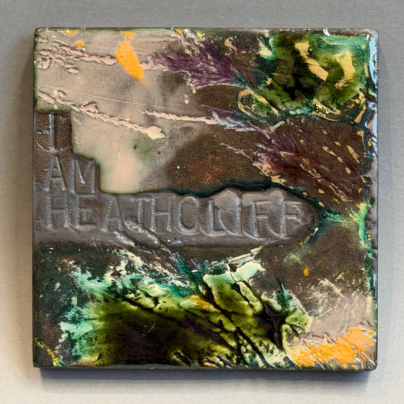 Ceramic Tile - I am Heathcliff #B